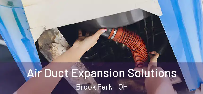  Air Duct Expansion Solutions Brook Park - OH