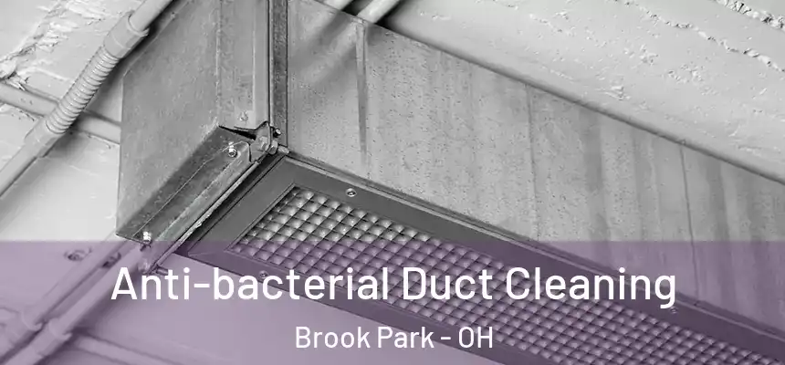  Anti-bacterial Duct Cleaning Brook Park - OH