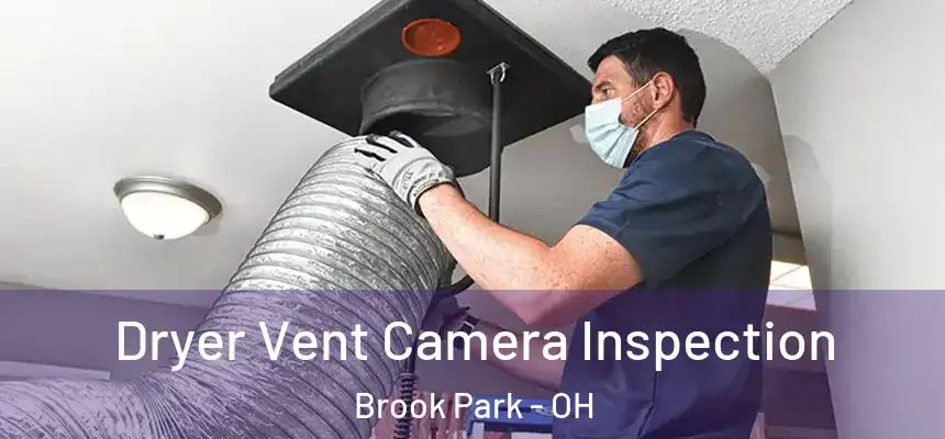  Dryer Vent Camera Inspection Brook Park - OH