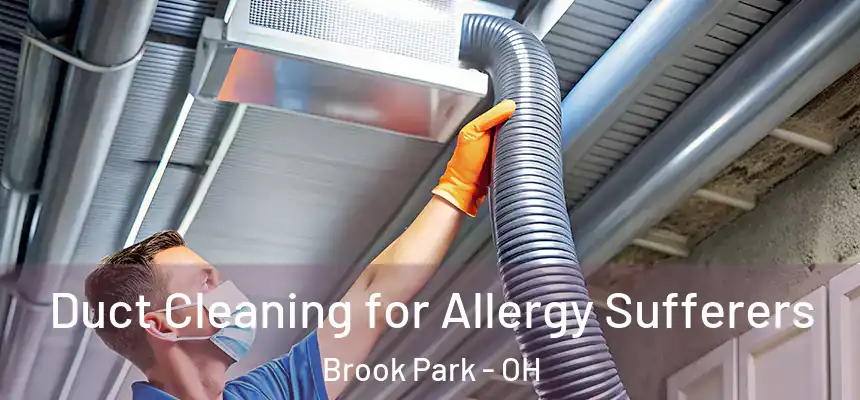  Duct Cleaning for Allergy Sufferers Brook Park - OH
