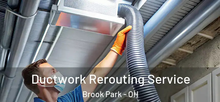  Ductwork Rerouting Service Brook Park - OH