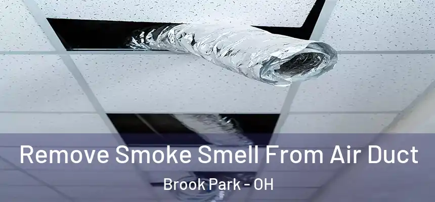 Remove Smoke Smell From Air Duct Brook Park - OH