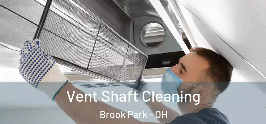  Vent Shaft Cleaning Brook Park - OH