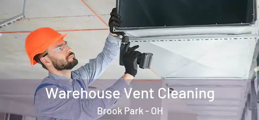  Warehouse Vent Cleaning Brook Park - OH