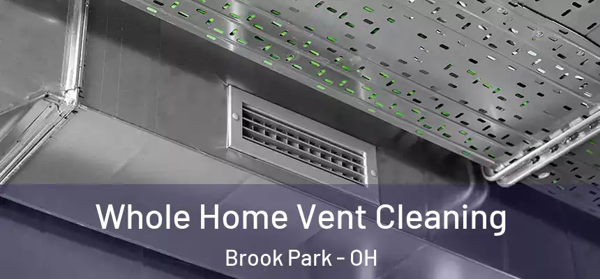  Whole Home Vent Cleaning Brook Park - OH