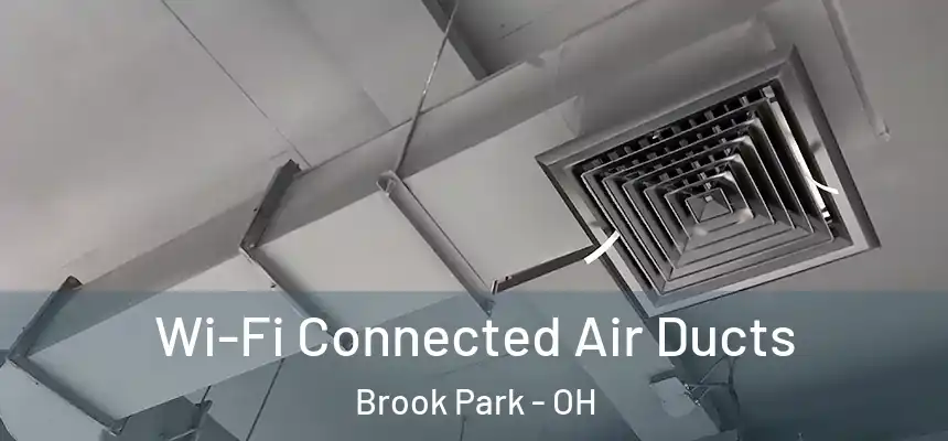  Wi-Fi Connected Air Ducts Brook Park - OH